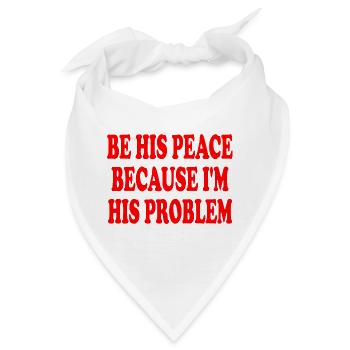 be his peace because im his problem - Bandana - Weiß - Vorne