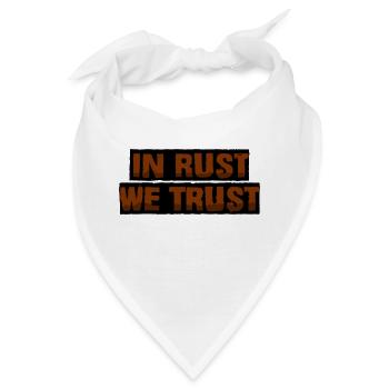 In Rost vertrauen wir - Bandana - Weiß - Vorne