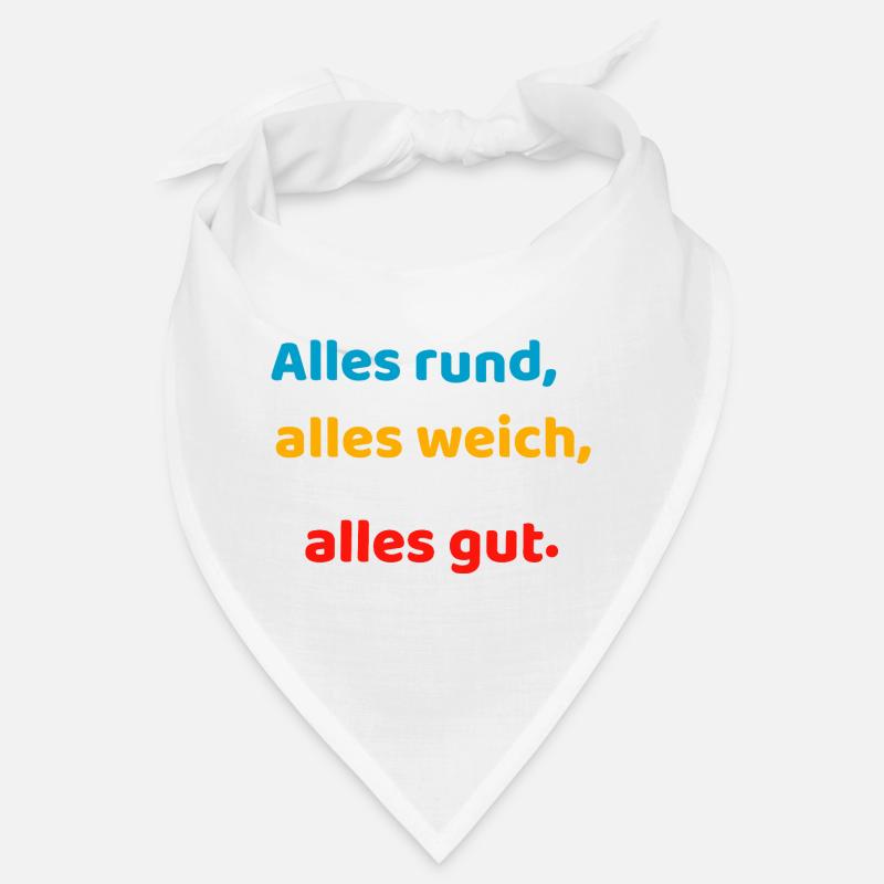 Everything round, everything soft, everything good. Bandana