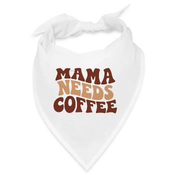 Mama Braucht Kaffee Lustiger Kaffee Mama Spruch - Bandana - Weiß - Vorne