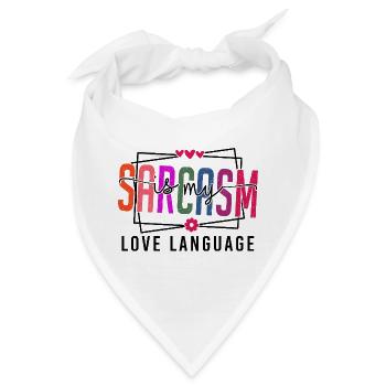 Sarcasm is my Love Language - Bandana - Weiß - Vorne