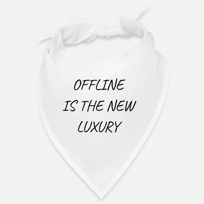 Offline is luxury Bandana