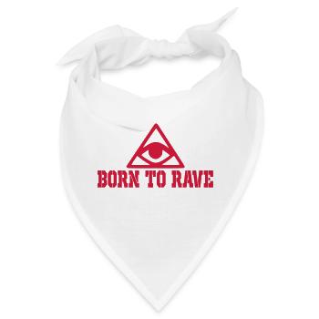 geboren um zu rave - Bandana - Weiß - Vorne