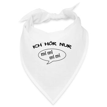 Lustiger Spruch Ich hör nur mi mi mi mi - Bandana - Weiß - Vorne