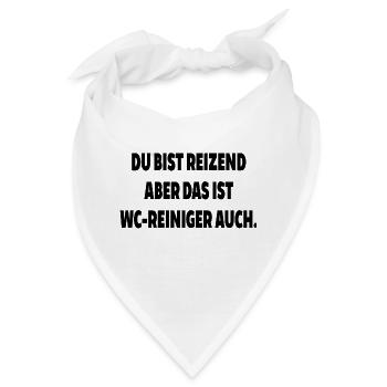 Du bist reizend aber wc reiniger auch toilette spr - Bandana - Weiß - Vorne