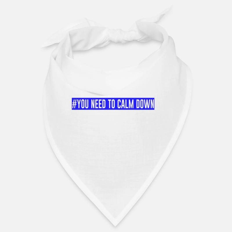 #Vous devez vous calmer - Bleu! Bandana