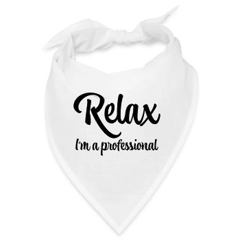 Relax I'm a professional - Bandana - Weiß - Vorne
