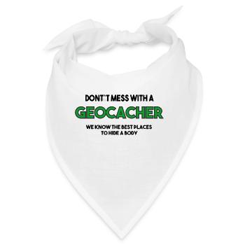 Don´t mess with a Geocacher | Grüne Schrift - Bandana - Weiß - Vorne