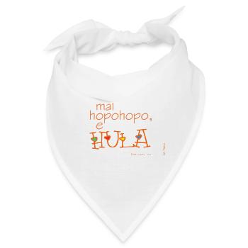 Mai hopohopo e hula - Bandana - Weiß - Vorne