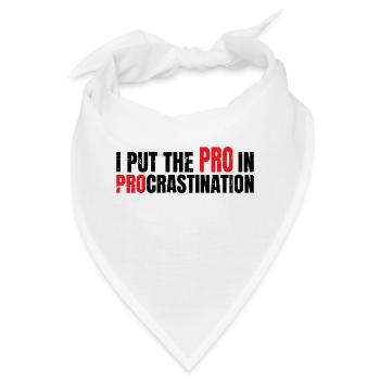 I Put The Pro In Procrastination 7 - Bandana - Weiß - Vorne