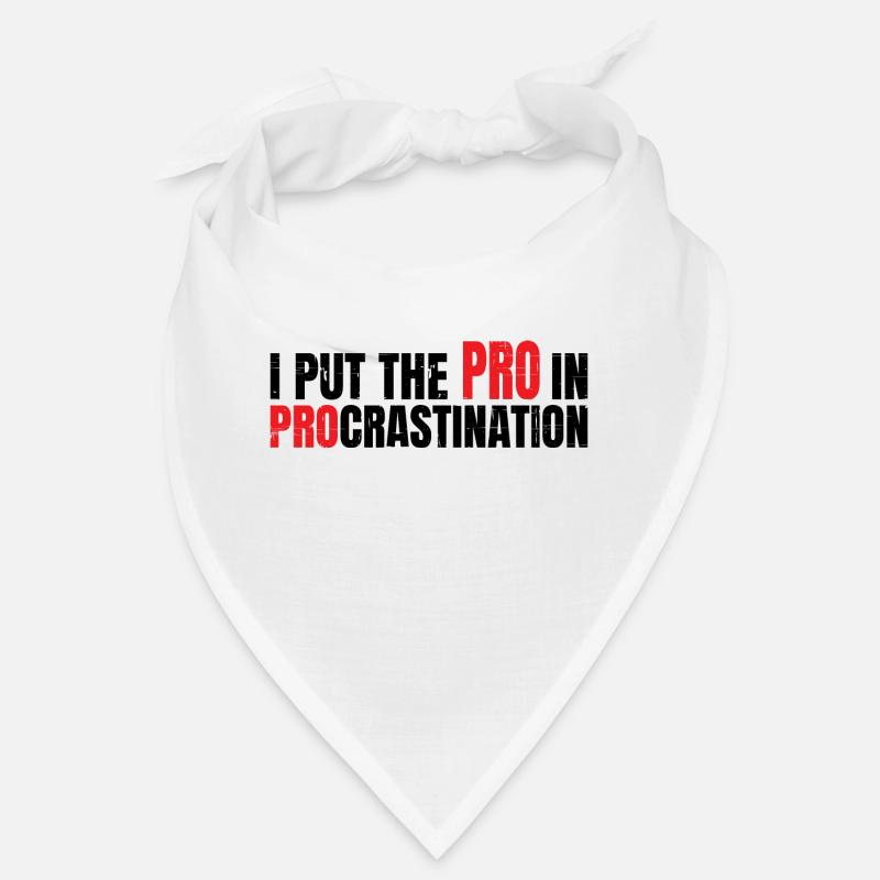 Je mets le pro dans la procrastination 7 Bandana