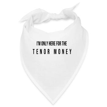 Tenor money funny joke gag singer opera music - Bandana - Weiß - Vorne