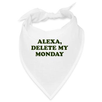 Alexa, Delete My Monday Quote - Bandana - Weiß - Vorne