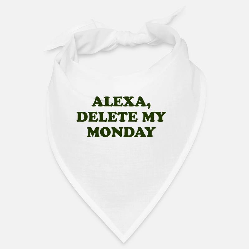 Alexa, Delete My Monday Quote Bandana