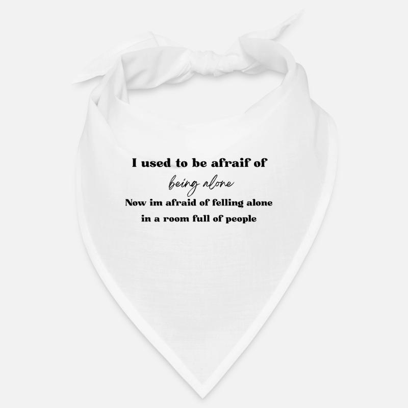 Avant, j’avais peur d’être seul Bandana