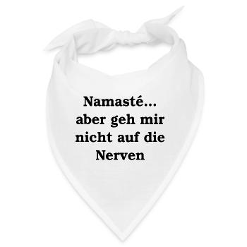Namasté... aber geh mir nicht auf die Nerven - Bandana - Weiß - Vorne