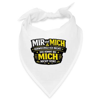 Mir und Mich verwechsle ich nicht – Grammatik  - Bandana - Weiß - Vorne
