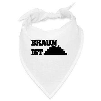 Braun ist Scheiße - Bandana - Weiß - Vorne