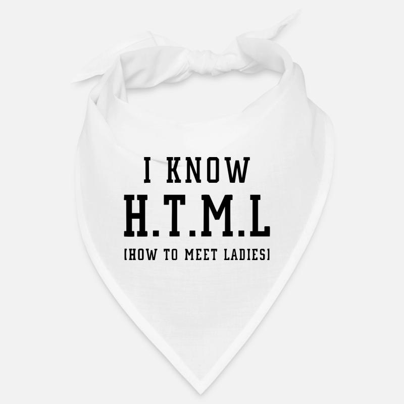 I know HTML Bandana