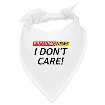 I don't Care, Nachrichten lustige Sprüche - Bandana - Weiß - Vorne