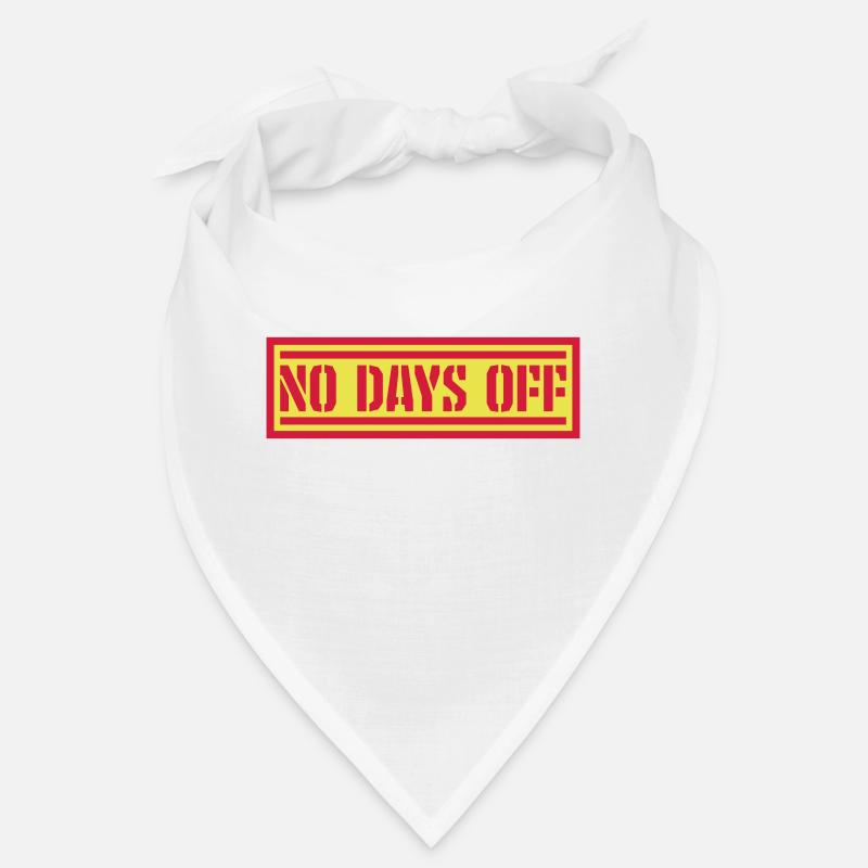 no days off quote Bandana