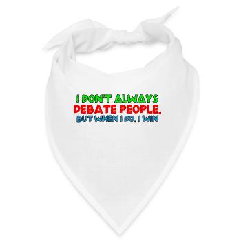 I Don't Always Debate People But When I Do, I Win4 - Bandana - Weiß - Vorne