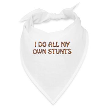 I do all my own stunts - Bandana - Weiß - Vorne