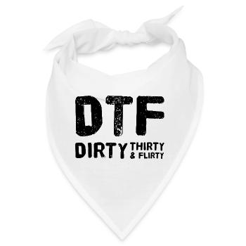 Dirty Thirty Flirty DTF 30. Geburtstag - Bandana - Weiß - Vorne