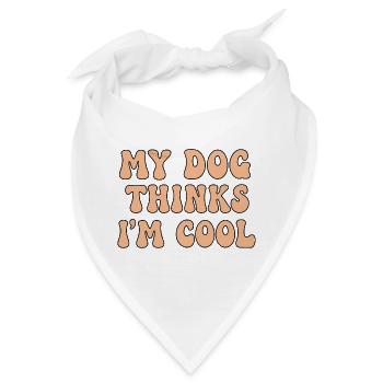 My Dog Thinks I’m Cool – Hunde Spruch - Bandana - Weiß - Vorne