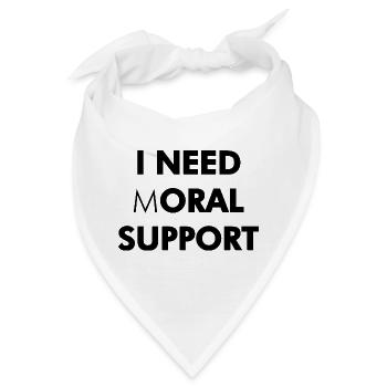 I need moral support schmutzig nasty sexy - Bandana - Weiß - Vorne