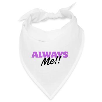 Immer ich!! – Spaßiges Persönlichkeitsdesign - Bandana - Weiß - Vorne