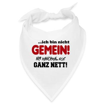 Nicht gemein Ganz nett Fies Unfreundlich Sprüche - Bandana - Weiß - Vorne