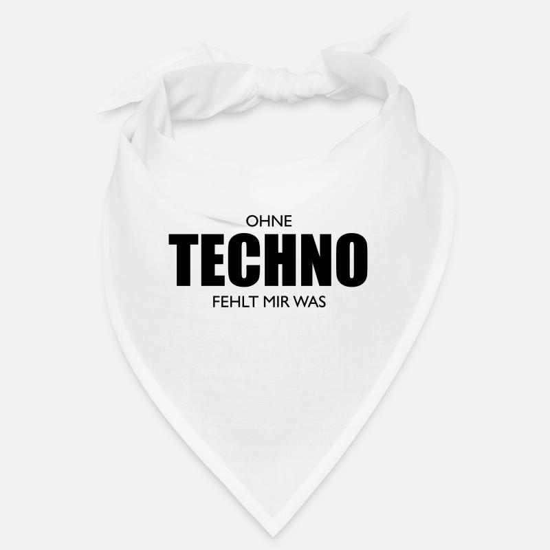 Without techno you are missing something Bandana