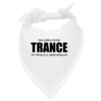 Ein Leben ohne Trance ist möglich, aber sinnlos - Bandana - Weiß - Vorne