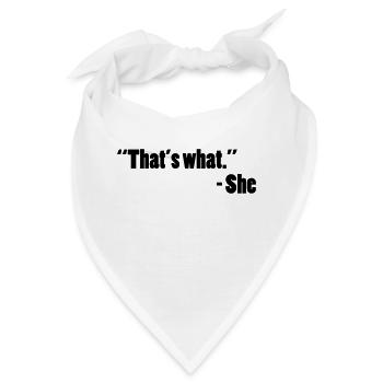 thats what she said - Bandana - Weiß - Vorne