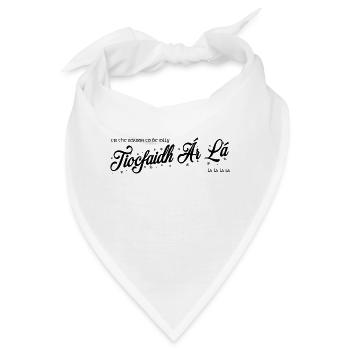 Es ist die Jahreszeit, fröhlich zu sein, Tiocfaidh ár lá - Bandana - Weiß - Vorne