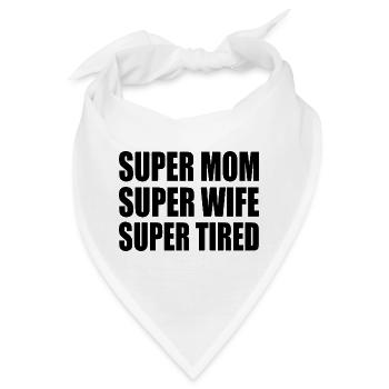 Super mom super wife super tired - Bandana - Weiß - Vorne