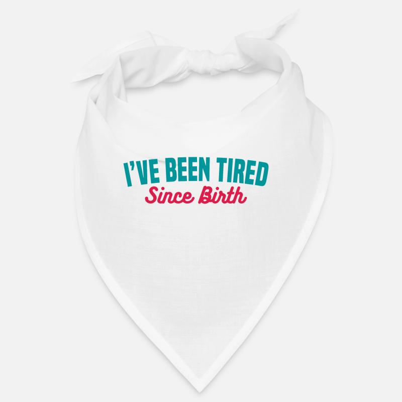 TIRED SINCE BIRTH Bandana