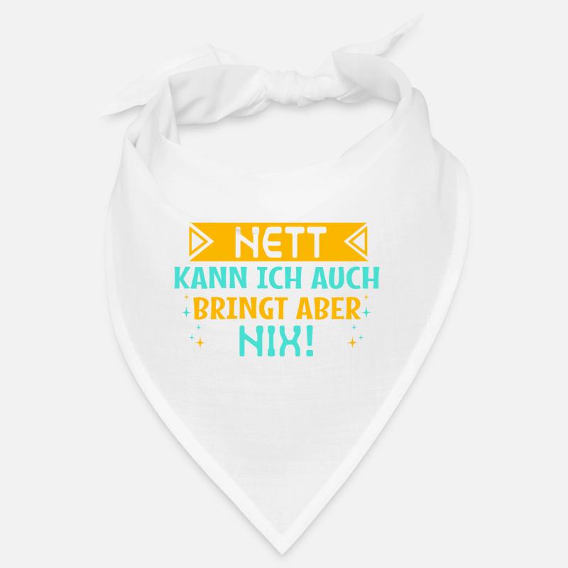 Nett kann ich auch bringt aber nix! - Statement Bandana