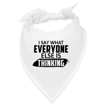 I Say What Everyone Else Is Thinking - Bandana - Weiß - Vorne