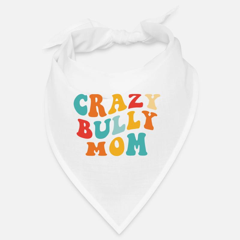 Crazy Bully Mom - Gift for Mom Bandana
