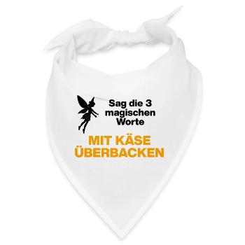 Sag die 3 magischen Wörter: Käse! Food Porn Lover - Bandana - Weiß - Vorne