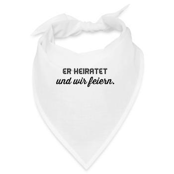 Er heiratet und wir feiern - Bandana - Weiß - Vorne