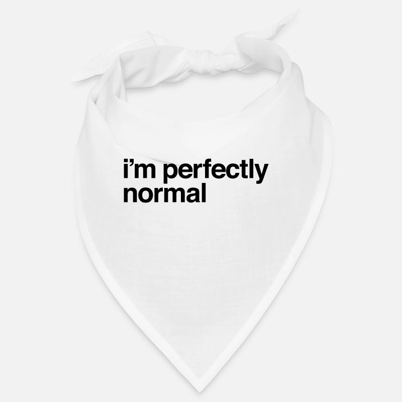I'm Perfectly Normal Bandana