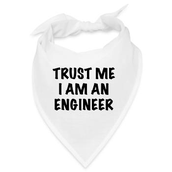 Glauben Sie mir, ich bin Ingenieur. Humor Shirt * - Bandana - Weiß - Vorne