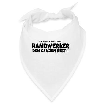 Gott schuf Himmel und Erde - Handwerker den Rest - Bandana - Weiß - Vorne