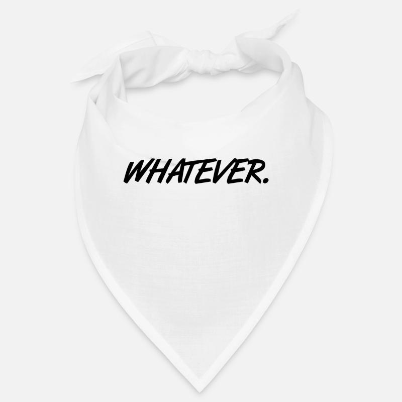Whatever spruch slogan Was auch immer Geschenk Bandana