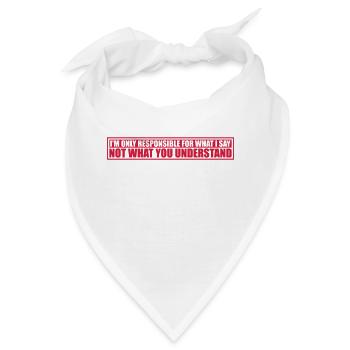 what I say Zitat - Bandana - Weiß - Vorne