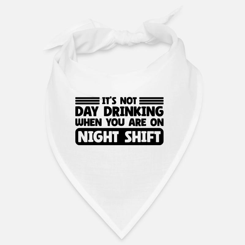 Day Drinking Sarcastic Night Shift Bandana