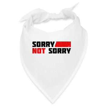 Sorry Not Sorry. Ironisches und Lustiges Design - Bandana - Weiß - Vorne